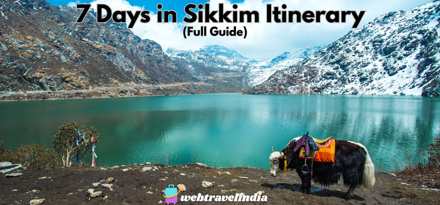 7 Days in Sikkim Itinerary – Complete Travel Guide with Gangtok, North Sikkim, Gurudongmar Lake and Yumthang Valley